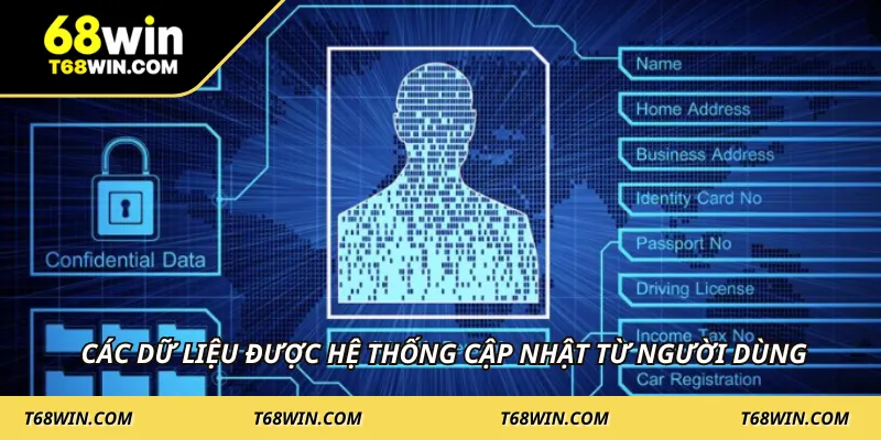 Các dữ liệu được hệ thống cập nhật từ người dùng